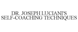 DR. JOSEPH LUCIANI'S SELF-COACHING TECHNIQUES trademark