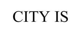 CITY IS trademark