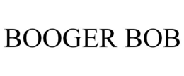 BOOGER BOB trademark