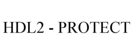 HDL2 - PROTECT trademark