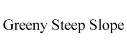 GREENY STEEP SLOPE trademark