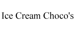 ICE CREAM CHOCO'S trademark