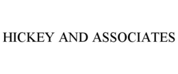 HICKEY AND ASSOCIATES trademark