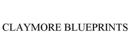 CLAYMORE BLUEPRINTS trademark