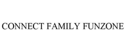 CONNECT FAMILY FUNZONE trademark
