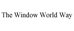 THE WINDOW WORLD WAY trademark
