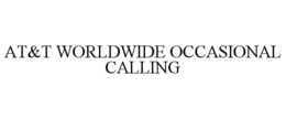 AT&T WORLDWIDE OCCASIONAL CALLING trademark