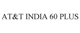 AT&T INDIA 60 PLUS trademark