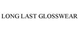 LONG LAST GLOSSWEAR trademark