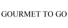 GOURMET TO GO trademark
