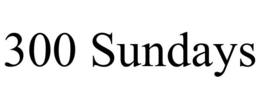 300 SUNDAYS trademark