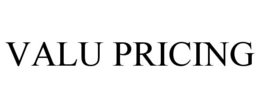 VALU PRICING trademark