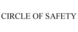 CIRCLE OF SAFETY trademark