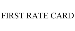 FIRST RATE CARD trademark