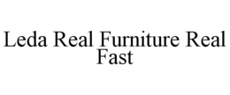 LEDA REAL FURNITURE REAL FAST trademark