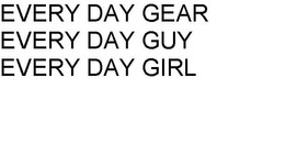 EVERY DAY GEAR EVERY DAY GUY EVERY DAY GIRL trademark