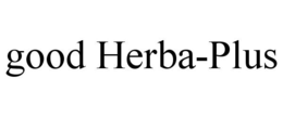 GOOD HERBA-PLUS trademark