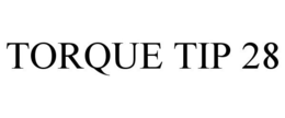 TORQUE TIP 28 trademark