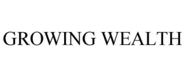 GROWING WEALTH trademark