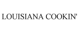 LOUISIANA COOKIN' trademark