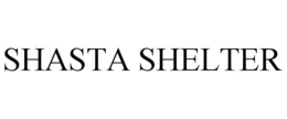 SHASTA SHELTER trademark