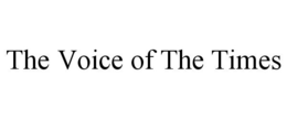 THE VOICE OF THE TIMES trademark