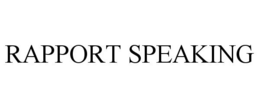 RAPPORT SPEAKING trademark
