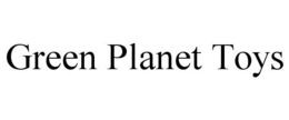 GREEN PLANET TOYS trademark