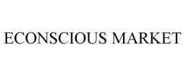 ECONSCIOUS MARKET trademark