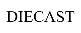 DIECAST trademark