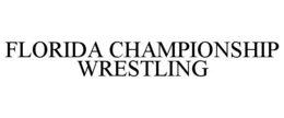 FLORIDA CHAMPIONSHIP WRESTLING trademark