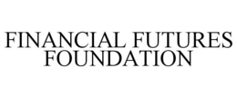 FINANCIAL FUTURES FOUNDATION trademark