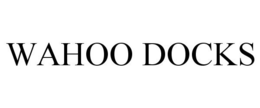 WAHOO DOCKS trademark