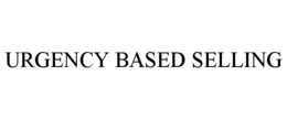 URGENCY BASED SELLING trademark