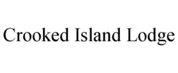 CROOKED ISLAND LODGE trademark