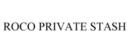 ROCO PRIVATE STASH trademark
