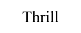 THRILL trademark