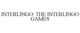 INTERLINGO: THE INTERLINGO GAMES trademark