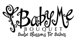 BABY ME BOUQUET BOOTIE BLOSSOMS FOR BABIES trademark