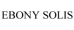 EBONY SOLIS trademark