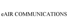 EAIR COMMUNICATIONS trademark