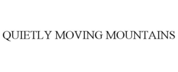 QUIETLY MOVING MOUNTAINS trademark