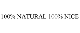 100% NATURAL 100% NICE trademark