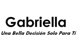 GABRIELLA UNA BELLA DECISION SOLO PARA TI trademark