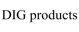 DIG PRODUCTS trademark