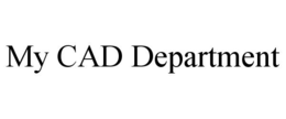 MY CAD DEPARTMENT trademark