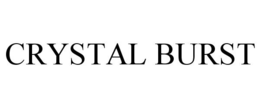 CRYSTAL BURST trademark