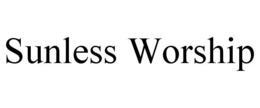 SUNLESS WORSHIP trademark