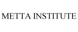METTA INSTITUTE trademark