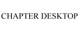 CHAPTER DESKTOP trademark